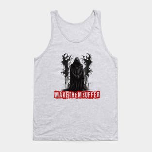 make them suffer Tank Top